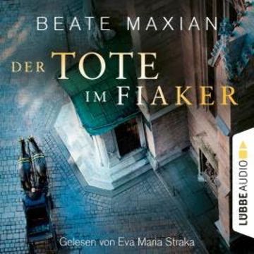 Der Tote im Fiaker - Wien-Krimi, Teil 10 (Ungekürzt) audiobook, Beate Maxian