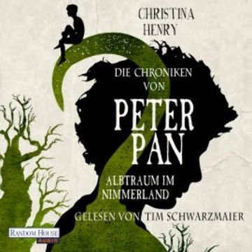Die Chroniken von Peter Pan - Albtraum im Nimmerland audiobook, Christina Henry