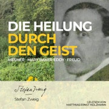 Die Heilung durch den Geist audiobook, Stefan Zweig