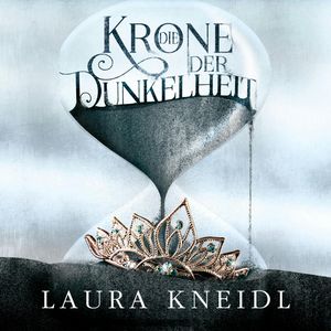 Die Krone der Dunkelheit (Die Krone der Dunkelheit 1), Laura Kneidl