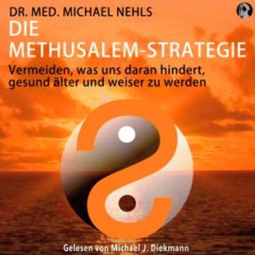 Die Methusalem-Strategie audiobook, Dr. med. Michael Nehls
