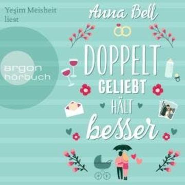 Doppelt geliebt hält besser (Ungekürzte Lesung) audiobook, Anna Bell