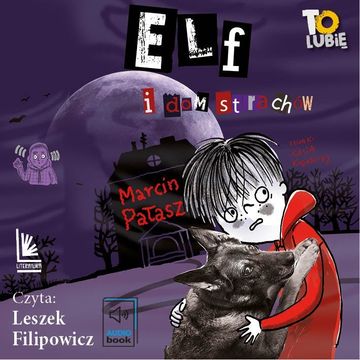 Elf i dom strachów. Tom 4 audiobook, Marcin Pałasz