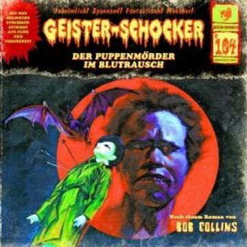 Geister-Schocker, Folge 104: Der Puppenmörder im Blutrausch audiobook, Bob Collins, Markus Topf
