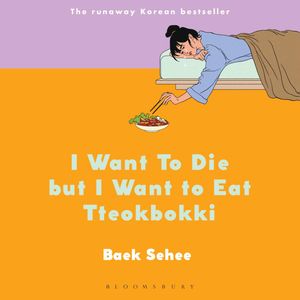 I Want to Die but I Want to Eat Tteokbokki, Baek Sehee