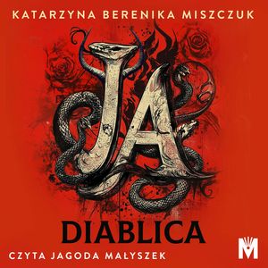Ja, diablica, Katarzyna Berenika Miszczuk