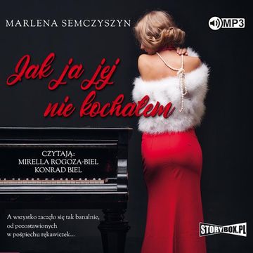 Jak ja jej nie kochałem audiobook, Marlena Semczyszyn
