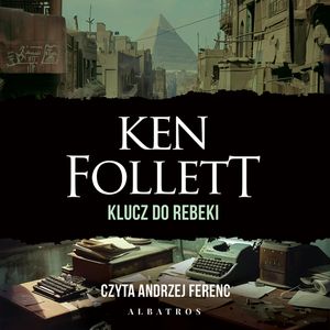Klucz do Rebeki, Ken Follett