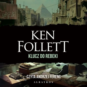 Klucz do Rebeki, Ken Follett