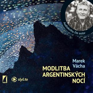 Modlitba argentinských nocí, Marek Orko Vácha