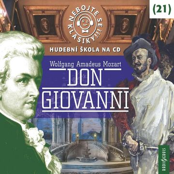 Nebojte se klasiky! Hudební škola 21 - Don Giovanni audiobook, Wolfgang Amadeus Mozart