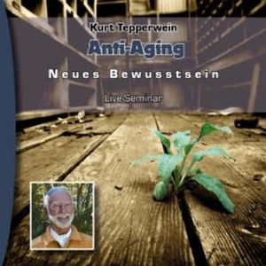 Neues Bewusstsein: Anti-Aging (Live Seminar), N.N.