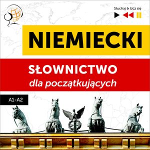 Niemiecki. Słownictwo dla początkujących – Słuchaj & Ucz się (Poziom A1 – A2), Dorota Guzik