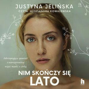 Nim skończy się lato, Justyna Jelińska