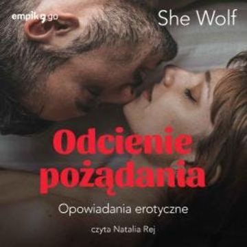 Odcienie pożądania. Opowiadania erotyczne, She Wolf