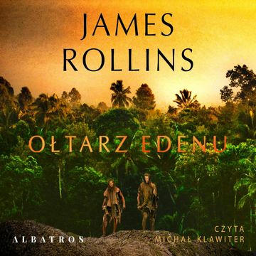 Ołtarz Edenu audiobook, James Rollins
