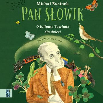 Pan Słowik. O Julianie Tuwimie dla dzieci audiobook, Michał Rusinek