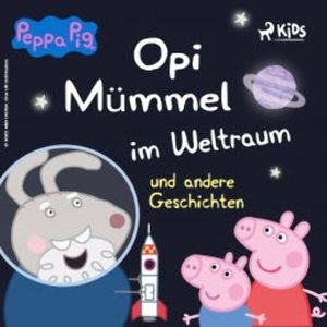 Peppa Wutz - Opi Mümmel im Weltraum und andere Geschichten, Neville Astley