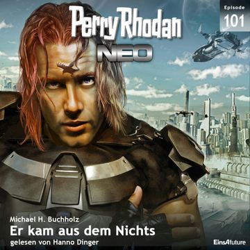 Er kam aus dem Nichts (Perry Rhodan Neo 101) audiobook, Michael H. Buchholz