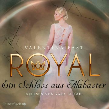 Royal 3: Ein Schloss aus Alabaster audiobook, Valentina Fast