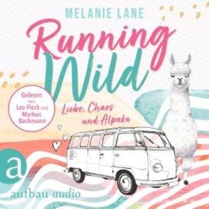 Running Wild - Liebe, Chaos und Alpaka (Ungekürzt), Melanie Lane