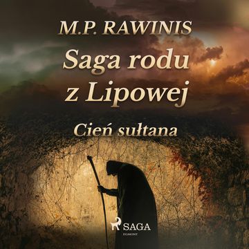 Saga rodu z Lipowej 16: Cień sułtana audiobook, Helena Mniszkówna