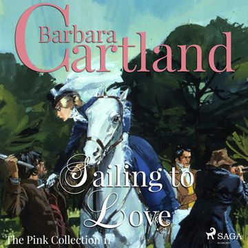 Sailing to Love (The Pink Collection 11) audiobook, Barbara Cartland