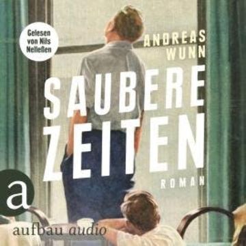 Saubere Zeiten (Ungekürzt) audiobook, Andreas Wunn