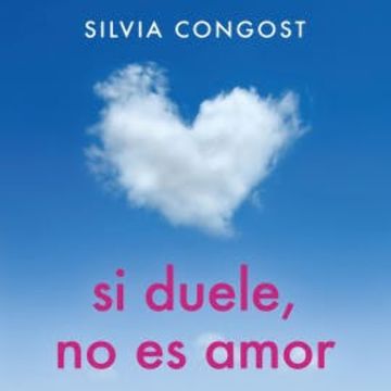 Si duele, no es amor: Aprende a identificar y a liberarte de los amores tóxicos audiobook, Silvia Congost Provensal