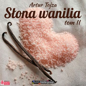 Słona Wanilia. Tom 2, Artur Tojza