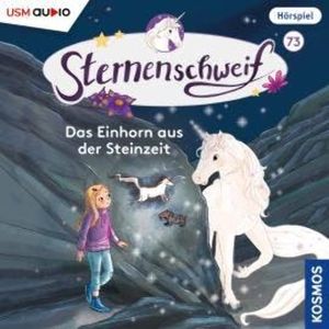 Sternenschweif, Teil 73: Das Einhorn aus der Steinzeit (ungekürzt), Linda Chapman, Uli Leistenschneider