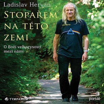 Stopařem na této zemi audiobook, Ladislav Heryán