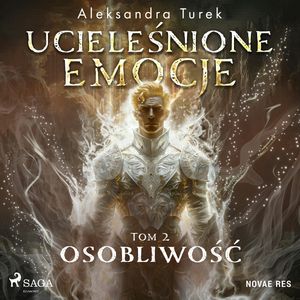 Ucieleśnione emocje. Tom 2. Osobliwość, Aleksandra Turek