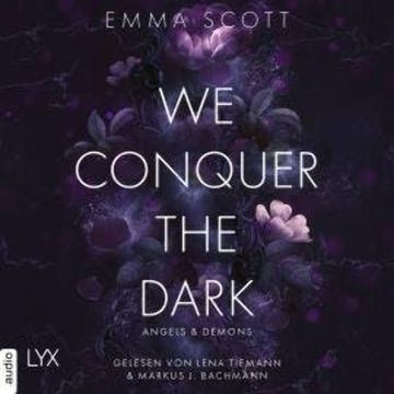 We Conquer the Dark - Angels and Demons, Teil 1 (Ungekürzt) audiobook, Emma Scott