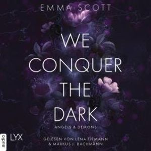 We Conquer the Dark - Angels and Demons, Teil 1 (Ungekürzt), Emma Scott