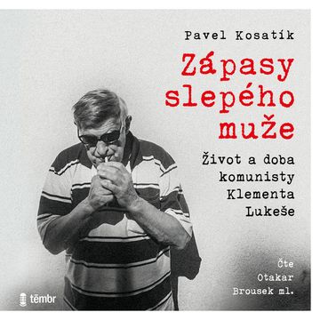 Zápasy slepého muže audiobook, Pavel Kosatík