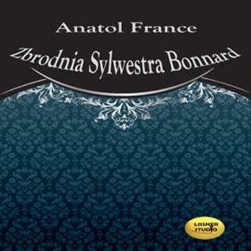 Zbrodnia Sylwestra Bonnard audiobook, Anatol France
