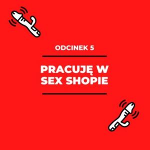 005 - Pracuję w sex shopie - Martyna, Zorya Blue