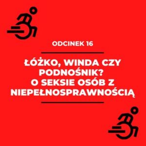 016 - Łóżko, winda czy podnośnik? O seksie osób z niepełnosprawnością - Renata Orłowska, Zorya Blue