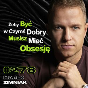 #278 Dlaczego Relacje Budowane Na Alkoholu To Iluzja? Czas vs. Pieniądze, Zegarki - Marek Zimniak, Przemek Górczyk