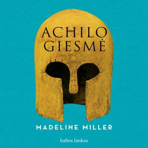 ACHILO GIESMĖ, Madeline Miller