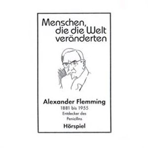 Alexander Fleming - Entdecker des Penicillins, Günter Schmitz