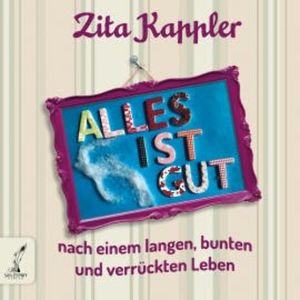 ALLES IST GUT, Zita Kappler