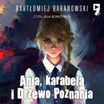 Ania, karabela i Drzewo Poznania. Tom 2 audiobook, Bartłomiej Baranowski