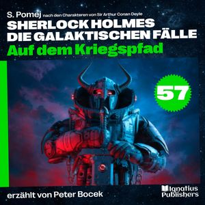 Auf dem Kriegspfad (Sherlock Holmes - Die galaktischen Fälle, Folge 57), S. Pomej, Sir Arthur Conan Doyle