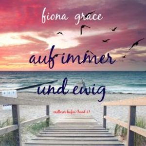 Auf immer und ewig (Endloser Hafen – Band 2), Sophie Love