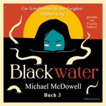 BLACKWATER - Eine geheimnisvolle Saga - Buch 3 audiobook, Michael McDowell