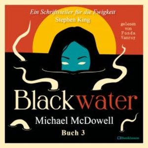 BLACKWATER - Eine geheimnisvolle Saga - Buch 3, Michael McDowell