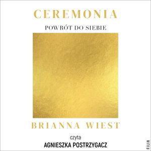Ceremonia: Powrót do siebie, Brianna Wiest