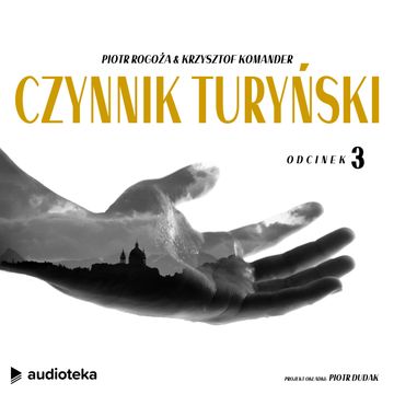Czynnik turyński. Odcinek 3 audiobook, Krzysztof Komander, Piotr Rogoża